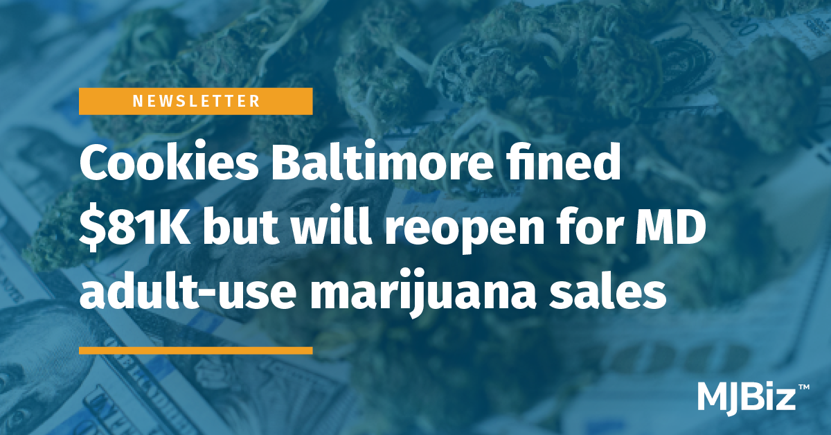 cookies baltimore fined 81k but will reopen for md adult use marijuana sales