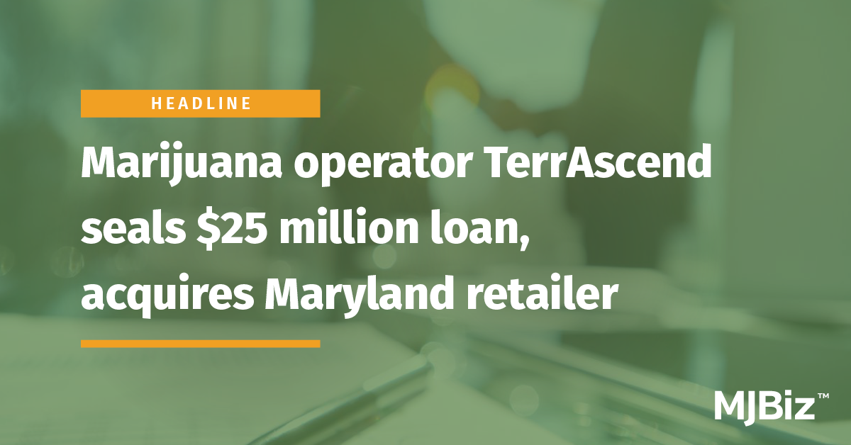 marijuana operator terrascend seals 25 million loan acquires maryland retailer