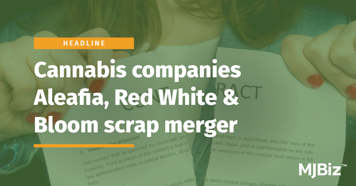 cannabis companies aleafia red white bloom scrap merger